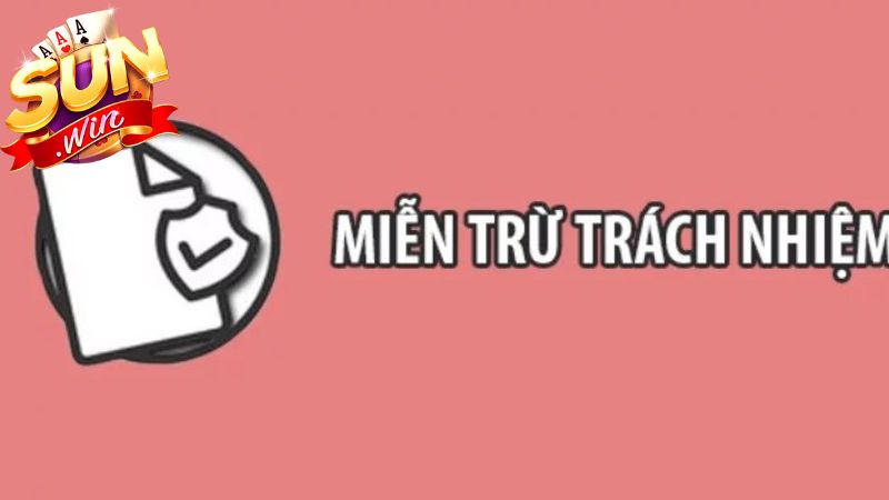 Khái niệm miễn trừ trách nhiệm Sunwin Khái niệm miễn trừ trách nhiệm Sunwin